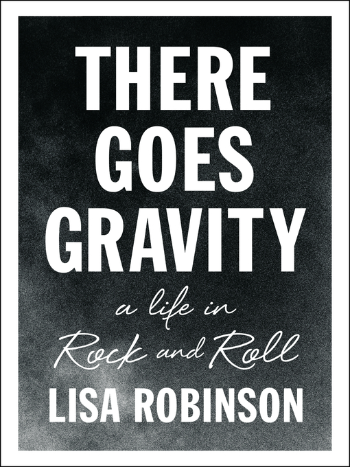 Title details for There Goes Gravity by Lisa Robinson - Wait list